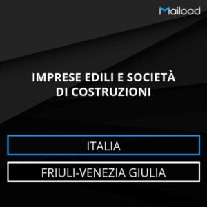 Database Email IMPRESE EDILI E SOCIETÀ DI COSTRUZIONI (Friuli-Venezia Giulia – Italia)