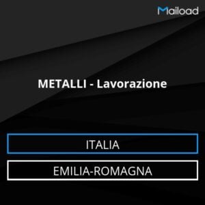 Database Email METALLI – Lavorazione (Emilia-Romagna – Italia)