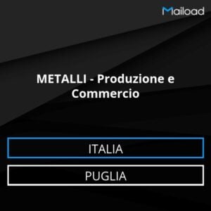 Database Email METALLI – Produzione e Commercio (Puglia – Italia)