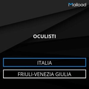Database Email OCULISTI (Friuli-Venezia Giulia – Italia)