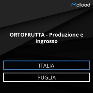 Database Email ORTOFRUTTA – Produzione e Ingrosso (Puglia – Italia)
