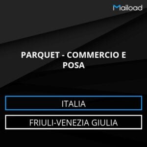 Database Email PARQUET – COMMERCIO E POSA (Friuli-Venezia Giulia – Italia)