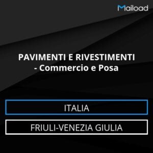 Database Email PAVIMENTI E RIVESTIMENTI – Commercio e Posa (Friuli-Venezia Giulia – Italia)