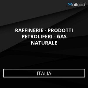 Database Email RAFFINERIE – PRODOTTI PETROLIFERI – GAS NATURALE (Italia)