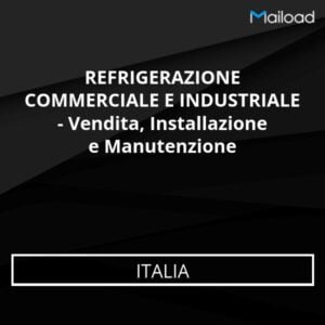 Database Email REFRIGERAZIONE COMMERCIALE E INDUSTRIALE – Vendita, Installazione e Manutenzione (Italia)