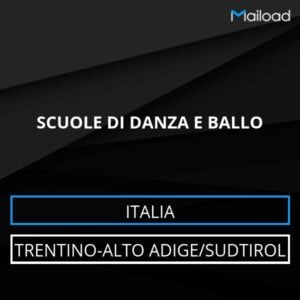 Database Email SCUOLE DI DANZA E BALLO (Trentino-Alto Adige/Sudtirol – Italia)