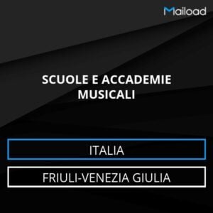 Database Email SCUOLE E ACCADEMIE MUSICALI (Friuli-Venezia Giulia – Italia)