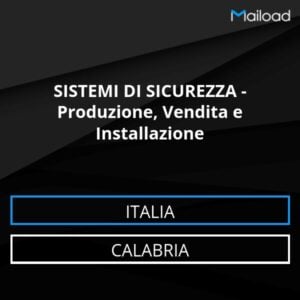 Database Email SISTEMI DI SICUREZZA – Produzione, Vendita e Installazione (Calabria – Italia)