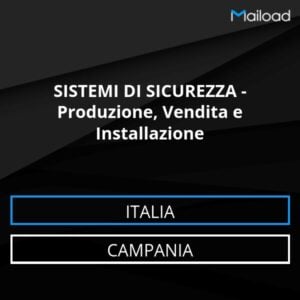 Database Email SISTEMI DI SICUREZZA – Produzione, Vendita e Installazione (Campania – Italia)
