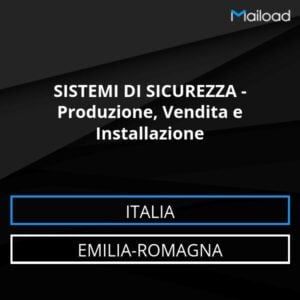 Database Email SISTEMI DI SICUREZZA – Produzione, Vendita e Installazione (Emilia-Romagna – Italia)