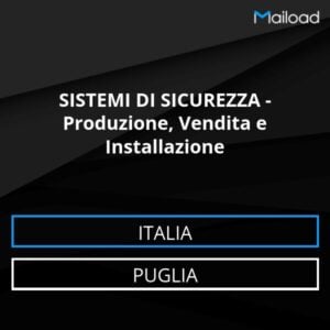 Database Email SISTEMI DI SICUREZZA – Produzione, Vendita e Installazione (Puglia – Italia)