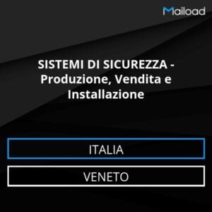 Database Email SISTEMI DI SICUREZZA – Produzione, Vendita e Installazione (Veneto – Italia)