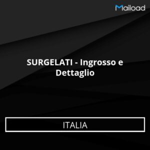 Database Email SURGELATI – Ingrosso e Dettaglio (Italia)