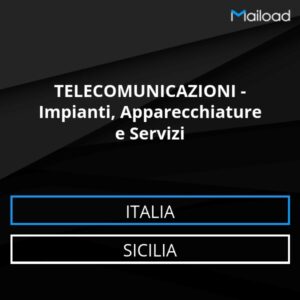Database Email TELECOMUNICAZIONI – Impianti, Apparecchiature e Servizi (Sicilia – Italia)