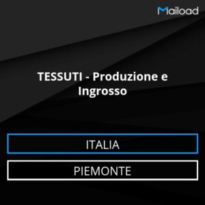 Database Email TESSUTI – Produzione e Ingrosso (Piemonte – Italia)