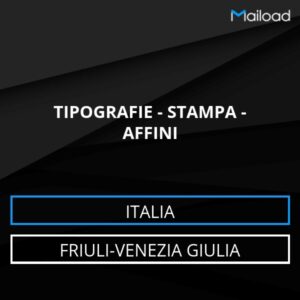 Database Email TIPOGRAFIE – STAMPA – AFFINI (Friuli-Venezia Giulia – Italia)