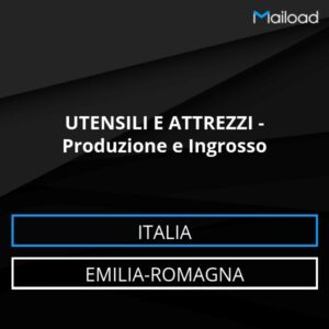 Database Email UTENSILI E ATTREZZI – Produzione e Ingrosso (Emilia-Romagna – Italia)