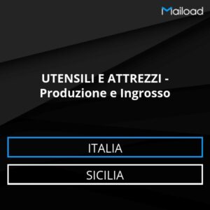Database Email UTENSILI E ATTREZZI – Produzione e Ingrosso (Sicilia – Italia)