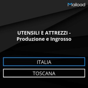 Database Email UTENSILI E ATTREZZI – Produzione e Ingrosso (Toscana – Italia)