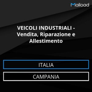Database Email VEICOLI INDUSTRIALI – Vendita, Riparazione e Allestimento (Campania – Italia)