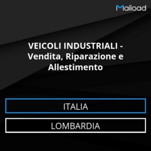 Database Email VEICOLI INDUSTRIALI – Vendita, Riparazione e Allestimento (Lombardia – Italia)