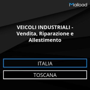 Database Email VEICOLI INDUSTRIALI – Vendita, Riparazione e Allestimento (Toscana – Italia)