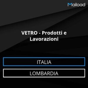 Database Email VETRO – Prodotti e Lavorazioni (Lombardia – Italia)