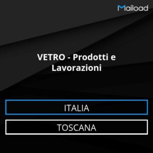 Database Email VETRO – Prodotti e Lavorazioni (Toscana – Italia)