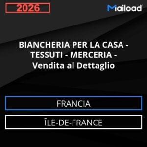 Database Email BIANCHERIA PER LA CASA – TESSUTI – MERCERIA – Vendita al Dettaglio (Île-de-France – Francia)