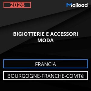 Database Email BIGIOTTERIE E ACCESSORI MODA (Bourgogne-Franche-Comté – Francia)